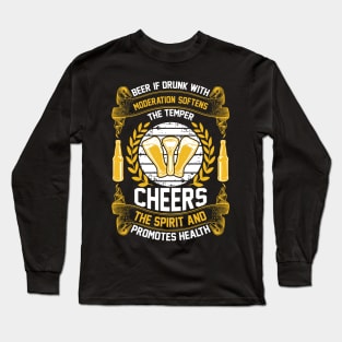 Beer If Drunk With Moderation Softens The Temper Cheers The Spirit And Promotes Health Long Sleeve T-Shirt